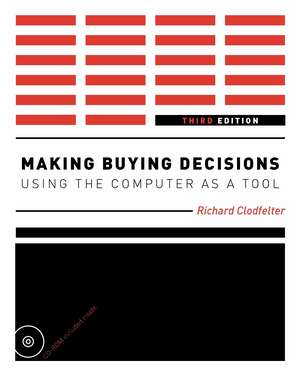 Making Buying Decisions 3rd Edition: Using the Computer as a Tool de Richard Clodfelter