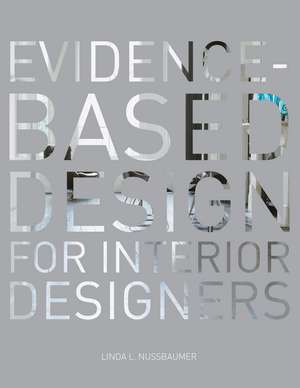 Evidence-Based Design for Interior Designers de Linda L. Nussbaumer