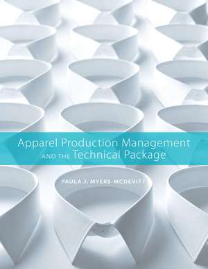 Apparel Production Management and the Technical Package de Paula J. Myers-McDevitt