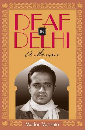 Deaf in Delhi: A Memoir de Madan Vasishta