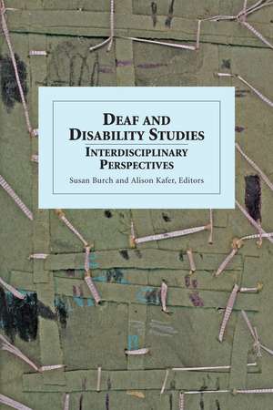 Deaf and Disability Studies: Interdisciplinary Perspectives de Susan Burch