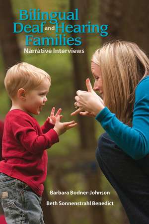 Bilingual Deaf and Hearing Families: Narrative Interviews de Barbara Bodner-Johnson