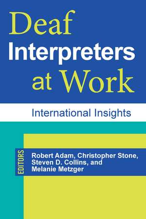 Deaf Interpreters at Work: International Insights de Robert Adam