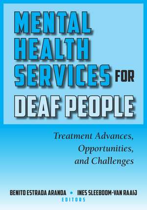 Mental Health Services for Deaf People: Treatment Advances, Opportunities, and Challenges de Benito Estrada Aranda