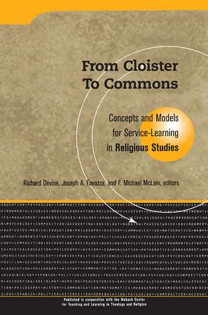 From Cloister To Commons: Concepts and Models for Service Learning in Religious Studies de Richard Devine