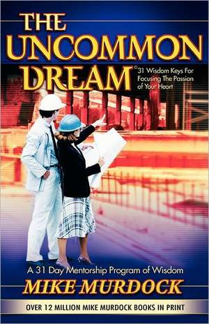 The Uncommon Dream de Mike Murdock