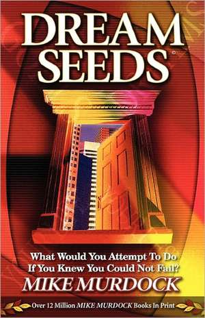 Dream Seeds de Mike Murdock