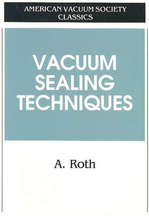 Vacuum Sealing Techniques de Alexander Roth