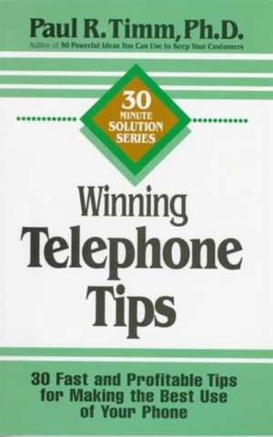 Winning Telephone Tips de Paul R. Timm