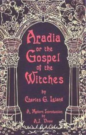 Aradia or the Gospel of the Witches de Charles Godfrey Leland