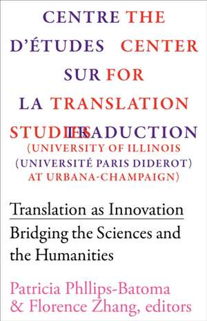 Translation as Innovation – Bridging the Sciences and the Humanities de Patricia Phillips