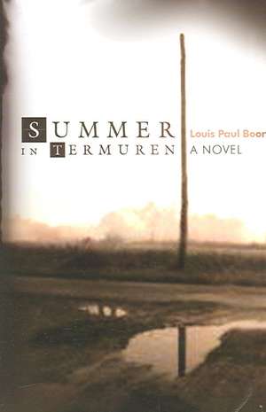 Summer in Termuren: The Oral History of a Nuclear Disaster de Louis Paul Boon