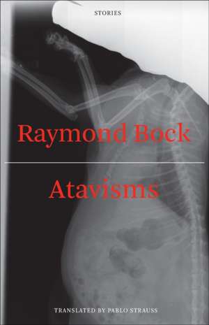 Atavisms de Raymond Bock