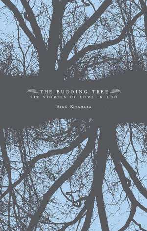 Budding Tree: A Study of Nicholas Mosley's Intellectual Development in His Novels and Other Writings de Aiko Kitahara