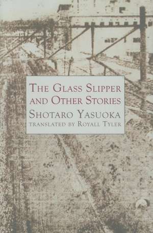 The Glass Slipper and Other Stories de Shotaro Yasuoka