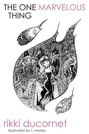 One Marvelous Thing de Rikki Ducornet