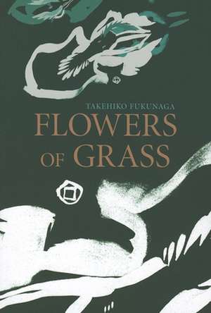 Flowers of Grass de Takehiko Fukunaga