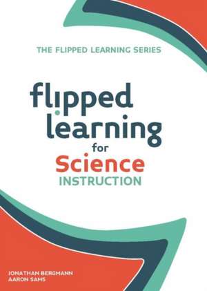 Flipped Learning for Science Instruction: Strategies to Engage the Reluctant Reader de Jonathan Bergmann