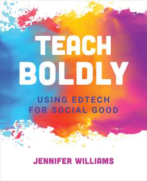 Teach Boldly de Jennifer Williams