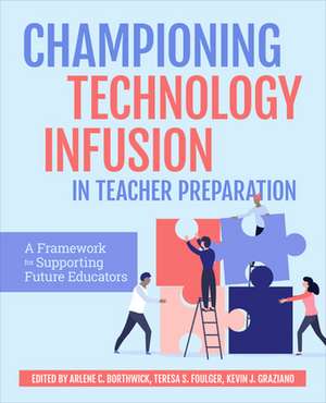 Championing Technology Infusion in Teacher Preparation de Arlene Borthwick