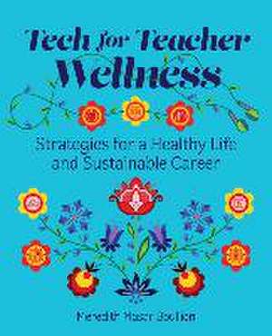 Tech for Teacher Wellness de Meredith Masar Boullion