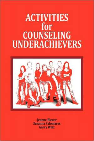 Activities for Counseling Underachievers de Jeanne Bleuer