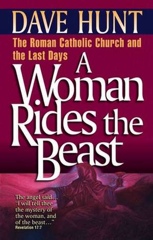 A Woman Rides the Beast de Dave Hunt