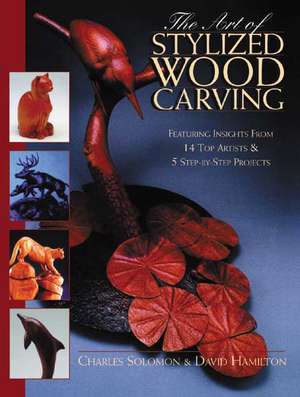 Art of Stylized Wood Carving de David Hamilton