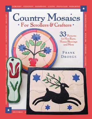 Country Mosiacs for Scrollers and Crafters de Frank Droege