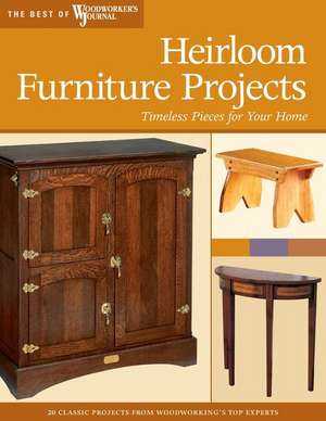 Heirloom Furniture Projects: Timeless Pieces for Your Home de Chris Marshall