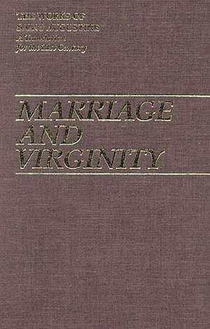 Marriage and Virginity de Saint Augustine of Hippo