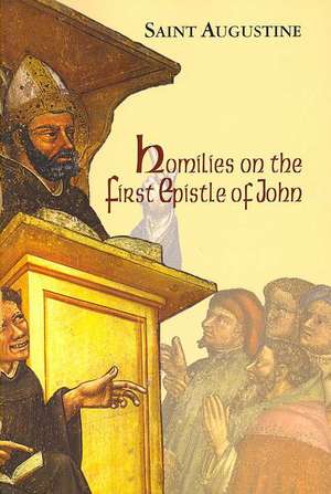 Homilies on the First Epistle of John de Saint Augustine of Hippo