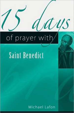 15 Days of Prayer with Saint Benedict de Andre Gozier