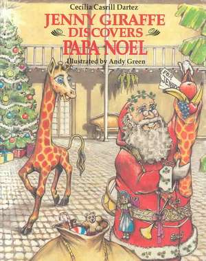 Jenny Giraffe Discovers Papa Noel de Cecilia Dartez