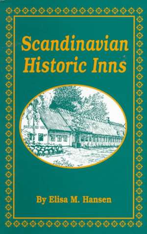 Scandinavian Historic Inns de Elisa M. Hansen