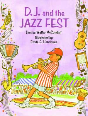 D. J. and the Jazz Fest de Denise Walter McConduit