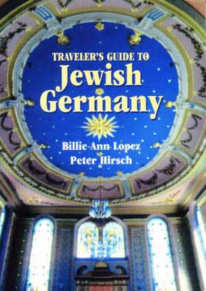 Traveler's Guide to Jewish Germany de Peter Hirsch