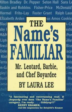 Name's Familiar, The: Mr. Leotard, Barbie, and Chef Boyardee de Laura Lee