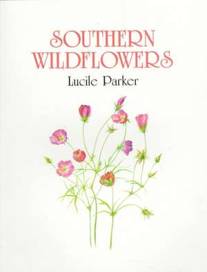 Southern Wildflowers de Lucille Parker