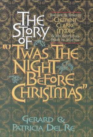 Story of "'Twas the Night Before Christmas," The de Gerard Del Del Re