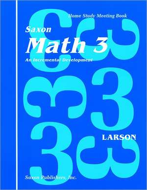 Saxon Math 3 Meeting Book First Edition: An Incremental Development de Larson