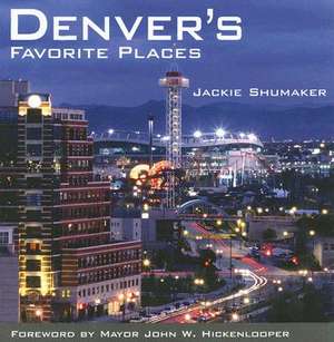 Denver's Favorite Places de Jackie Shumaker