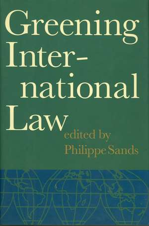 Greening International Law de Philippe Sands