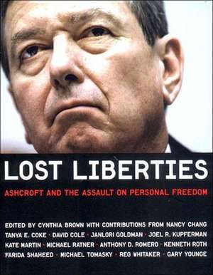 Lost Liberties: Ashcroft and the Assault on Personal Freedom de Aryeh Neier