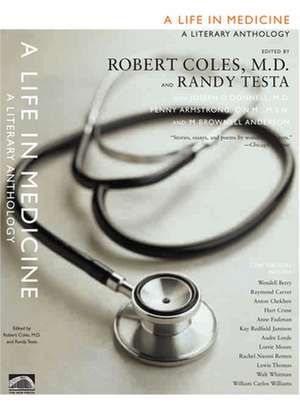 A Life in Medicine: A Literary Anthology de Robert Coles