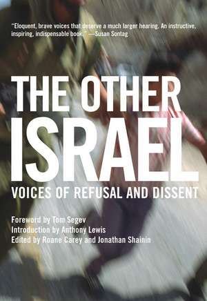 The Other Israel: Voices of Refusal and Dissent de Roane Carey