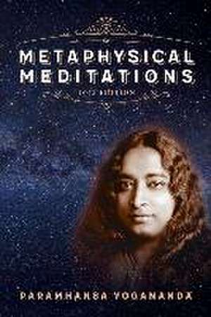 Metaphysical Meditations de Paramhansa Yogananda