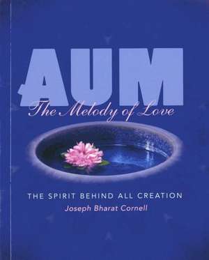 Aum: The Spirit Behind All Creation de Joseph Cornell