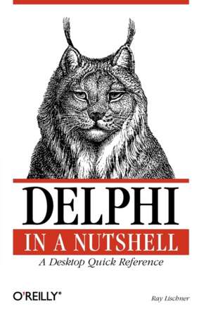 Delphi in a Nutshell – A Desktop Quick Reference de Ray Lischner