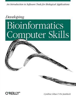 Developing Bioinformatics Computer Skills de Cynthia Gibas